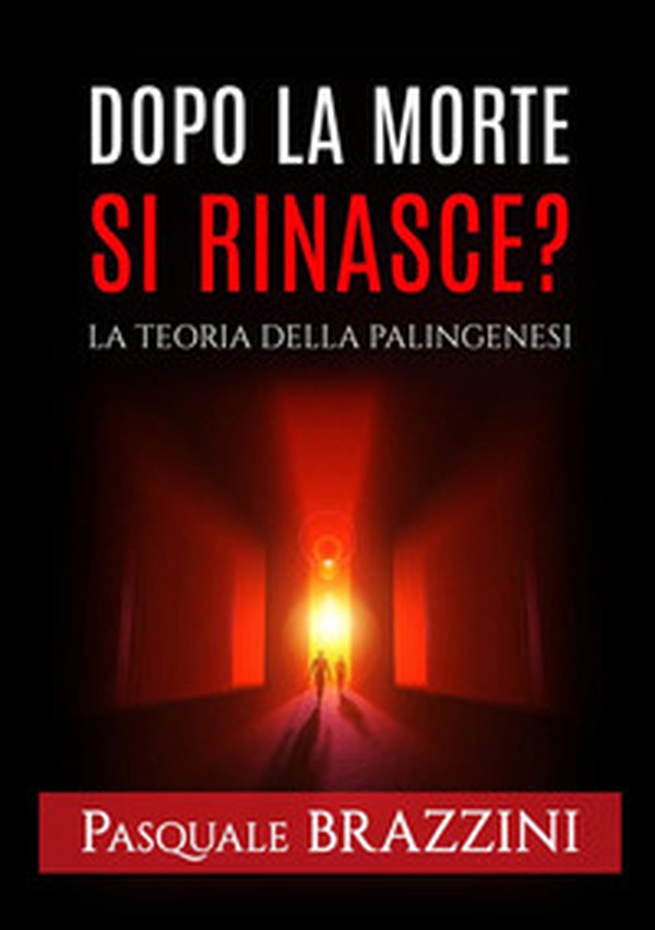 Dopo la morte si rinasce? La teoria della palingenesi - Librerie.coop Dopo la morte si rinasce? La teoria della palingenesi - Librerie.coop