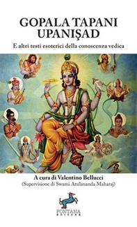 Gopala Tapani Upanisad. E altri testi esoterici della conoscenza vedica - Librerie.coop