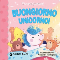 Buongiorno unicorno! Piccoli cuccioli - Librerie.coop Buongiorno unicorno! Piccoli cuccioli - Librerie.coop