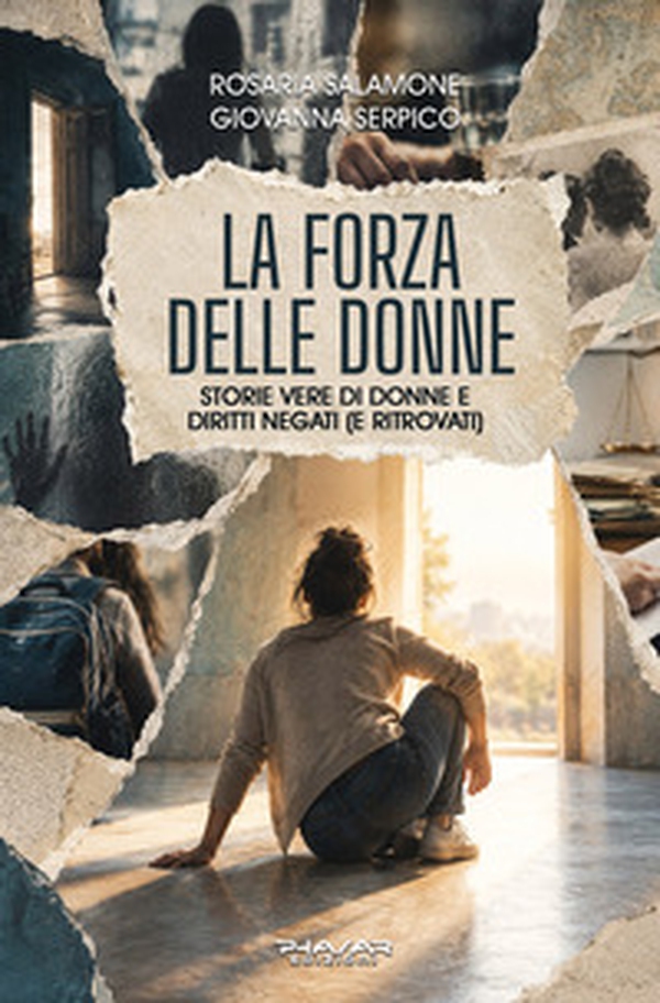 La forza delle donne. Storie vere di donne e diritti negati (e ritrovati) - Librerie.coop