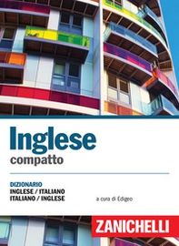 Inglese compatto. Dizionario inglese-italiano, italiano-inglese - Librerie.coop