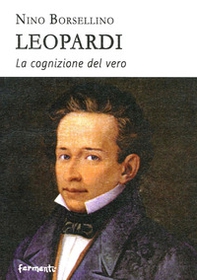 Leopardi. La cognizione del vero - Librerie.coop