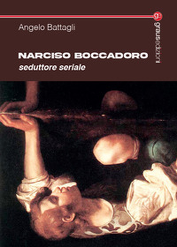 Narciso Boccadoro. Seduttore seriale - Librerie.coop Narciso Boccadoro. Seduttore seriale - Librerie.coop