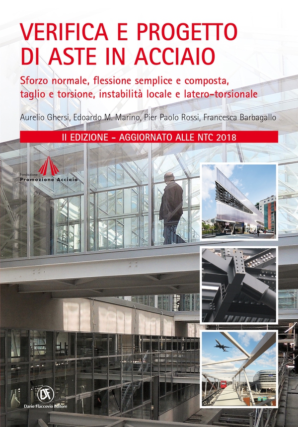 Verifica e progetto di aste in acciaio - II EDIZIONE Sforzo normale, flessione semplice e composta, taglio e torsione, instabilità locale e latero-torsionale. Aggiornata alle NTC 2018 - Librerie.coop Verifica e progetto di aste in acciaio - II EDIZIONE Sforzo normale, flessione semplice e composta, taglio e torsione, instabilità locale e latero-torsionale. Aggiornata alle NTC 2018 - Librerie.coop