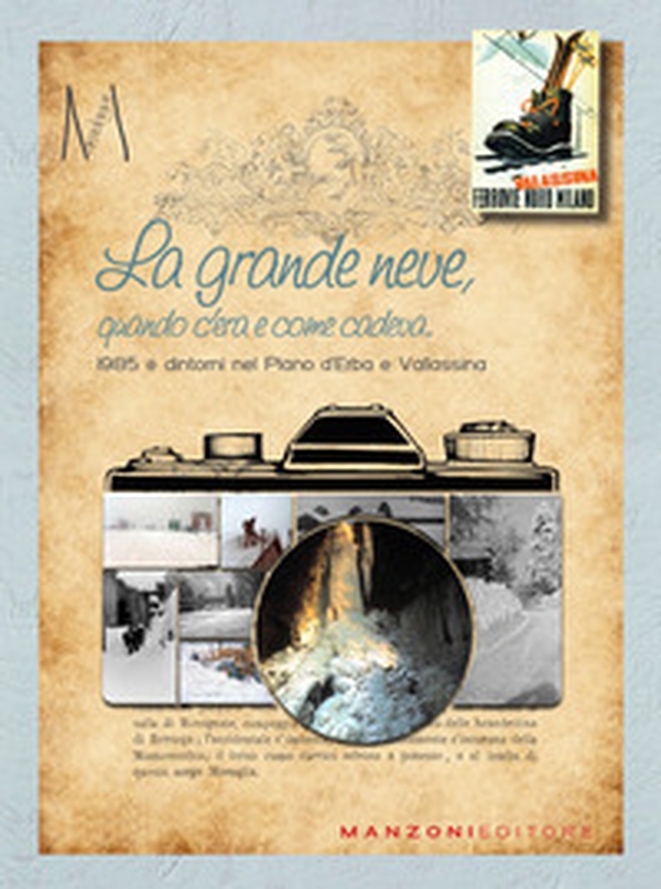 La grande neve, quando c'era e come cadeva. 1985 e dintorni nel Piano d'Erba e Vallassina - Librerie.coop