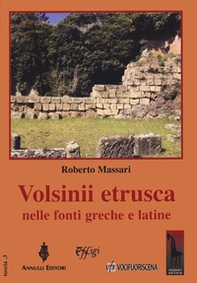Volsinii etrusca nelle fonti greche e latine - Librerie.coop