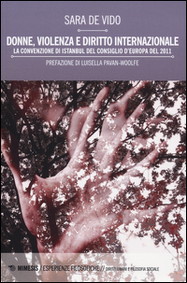 Donne, violenza e diritto internazionale. La Convenzione di Istanbul del Consiglio d'Europa del 2011 - Librerie.coop Donne, violenza e diritto internazionale. La Convenzione di Istanbul del Consiglio d'Europa del 2011 - Librerie.coop