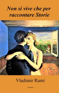 Non si vive che per raccontare storie. Una vita - Librerie.coop