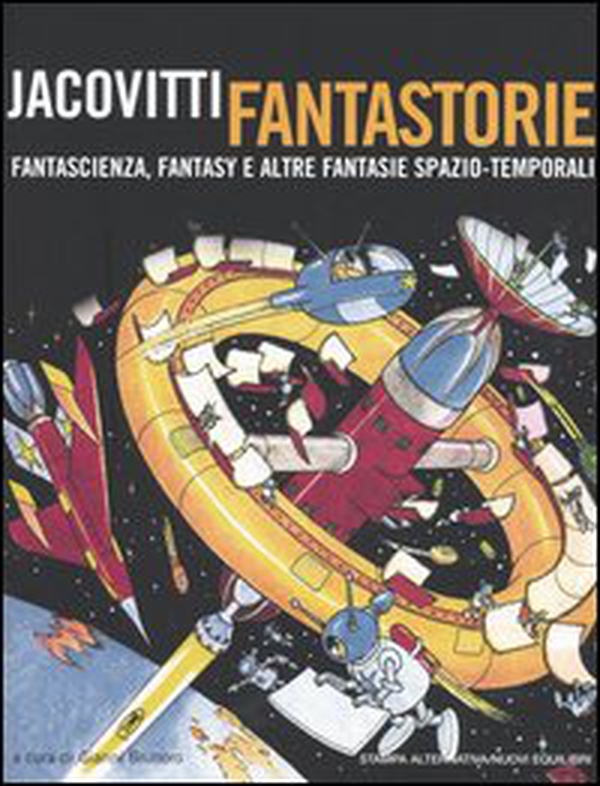 Jacovitti fantastorie. Fantascienza, fantasy e altre fantasie spazio-temporali - Librerie.coop Jacovitti fantastorie. Fantascienza, fantasy e altre fantasie spazio-temporali - Librerie.coop