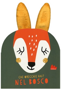 Nel bosco. Che orecchie hai? - Librerie.coop