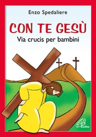 Con te Gesù. Via Crucis per bambini - Librerie.coop Con te Gesù. Via Crucis per bambini - Librerie.coop