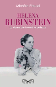 Helena Rubinstein. La donna che inventò la bellezza - Librerie.coop Helena Rubinstein. La donna che inventò la bellezza - Librerie.coop