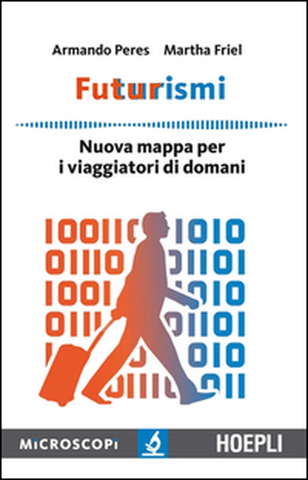 Futurismi. Nuova mappa per i viaggiatori di domani - Librerie.coop Futurismi. Nuova mappa per i viaggiatori di domani - Librerie.coop