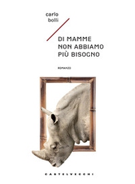 Di mamme non abbiamo più bisogno - Librerie.coop