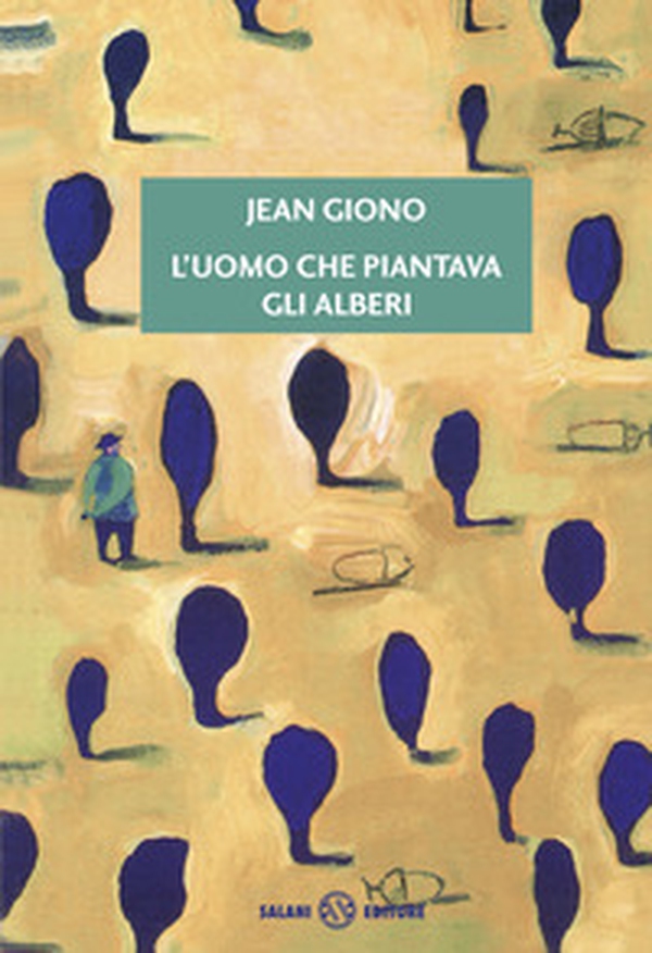 L'uomo che piantava gli alberi - Librerie.coop L'uomo che piantava gli alberi - Librerie.coop