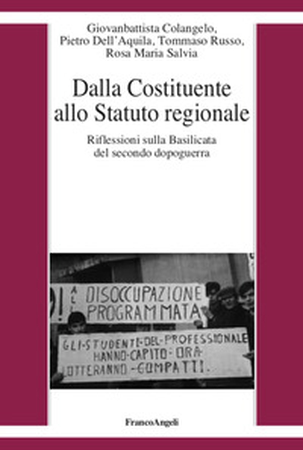 Dalla Costituente allo statuto regionale. Riflessioni sulla Basilicata del secondo dopoguerra - Librerie.coop Dalla Costituente allo statuto regionale. Riflessioni sulla Basilicata del secondo dopoguerra - Librerie.coop