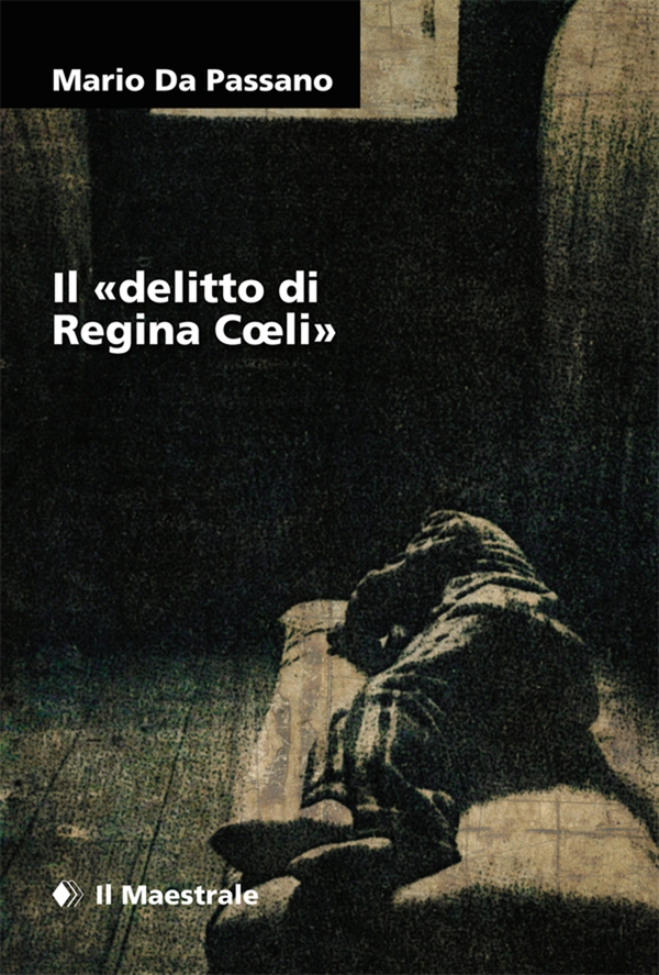 Il «delitto di Regina Coeli» - Librerie.coop Il «delitto di Regina Coeli» - Librerie.coop