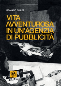 Vita avventurosa in un'agenzia di pubblicità - Librerie.coop