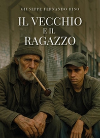 Il vecchio e il ragazzo ovvero il Conte di Vignasecca - Librerie.coop
