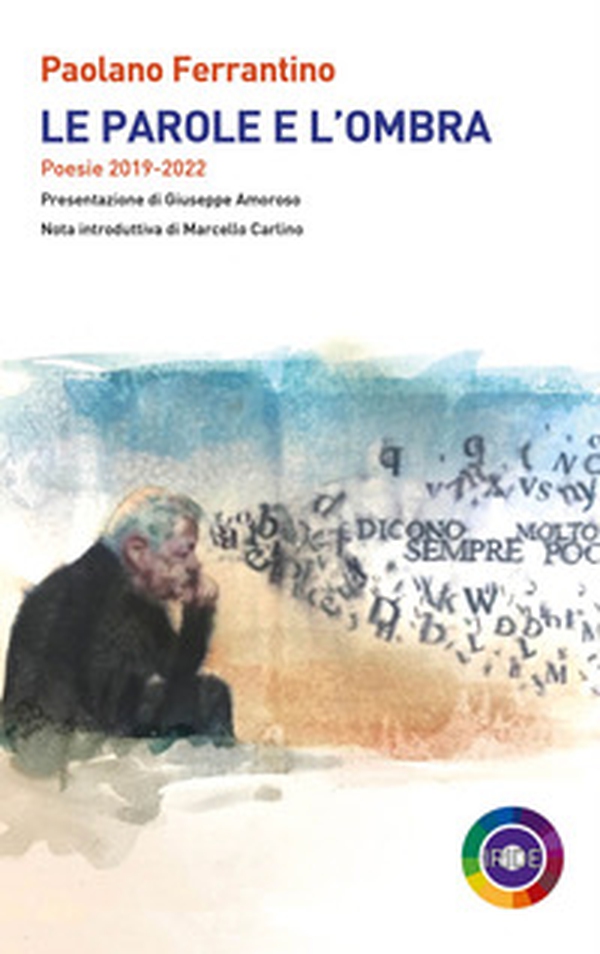 Le parole e l'ombra. Poesie 2019-2022 - Librerie.coop Le parole e l'ombra. Poesie 2019-2022 - Librerie.coop