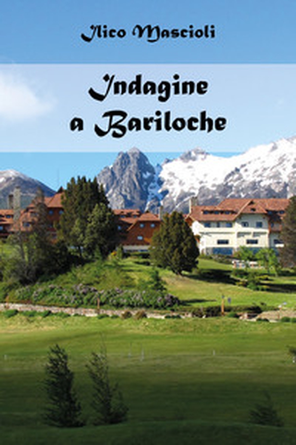 Indagine a Bariloche - Librerie.coop Indagine a Bariloche - Librerie.coop