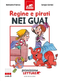 Regine e pirati nei guai. Primissime letture. Livello 3 - Librerie.coop Regine e pirati nei guai. Primissime letture. Livello 3 - Librerie.coop