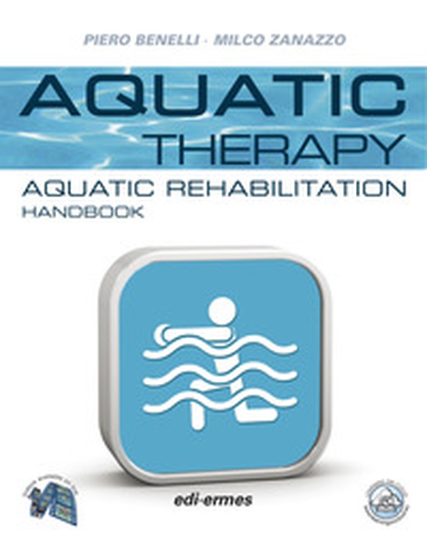 Aquatic therapy. Aquatic rehabilitation handbook - Librerie.coop