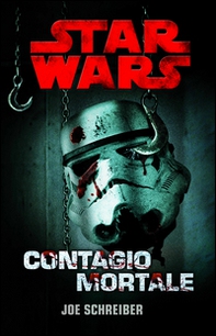 Contagio mortale. Star Wars - Librerie.coop