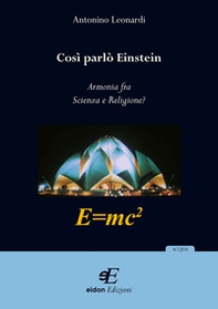 Così parlò Einstein. Armonia fra scienza e religione? - Librerie.coop