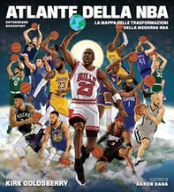 Atlante della NBA. La mappa delle trasformazioni della moderna NBA - Librerie.coop Atlante della NBA. La mappa delle trasformazioni della moderna NBA - Librerie.coop