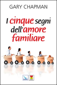 I cinque segni dell'amore familiare - Librerie.coop
