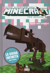 Come divertirsi con Minecraft per sempre - Librerie.coop