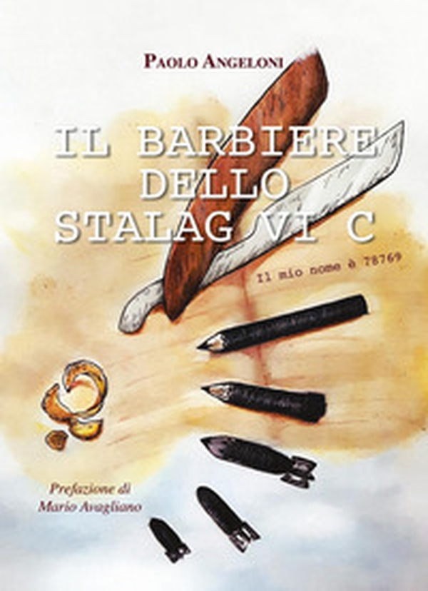 Il barbiere dello Stalag VI Cl. Il mio nome è 78769 - Librerie.coop Il barbiere dello Stalag VI Cl. Il mio nome è 78769 - Librerie.coop