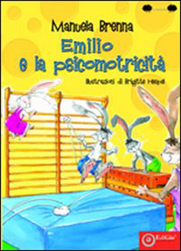 Emilio e la psicomotricità - Librerie.coop Emilio e la psicomotricità - Librerie.coop