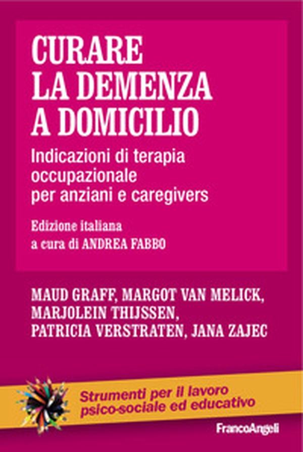 Curare la demenza a domicilio. Indicazioni di terapia occupazionale per anziani e caregivers - Librerie.coop Curare la demenza a domicilio. Indicazioni di terapia occupazionale per anziani e caregivers - Librerie.coop