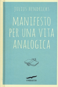 Manifesto per una vita analogica - Librerie.coop