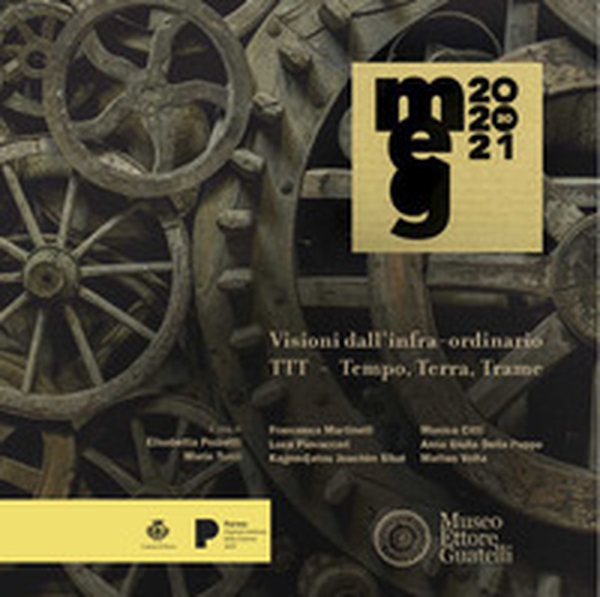 Visioni dall'infra-ordinario. TTT - Tempo, terra, trame - Librerie.coop Visioni dall'infra-ordinario. TTT - Tempo, terra, trame - Librerie.coop
