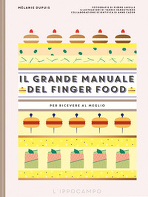 Il grande manuale del finger food. Per ricevere al meglio - Librerie.coop Il grande manuale del finger food. Per ricevere al meglio - Librerie.coop