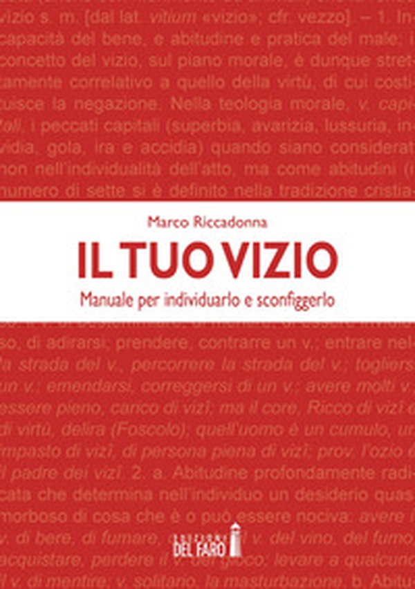 Il tuo vizio. Manuale per individuarlo e sconfiggerlo - Librerie.coop