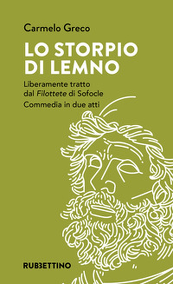 Lo storpio di Lemno. Liberamente tratto dal «Filottete» di Sofocle. Commedia in due atti - Librerie.coop Lo storpio di Lemno. Liberamente tratto dal «Filottete» di Sofocle. Commedia in due atti - Librerie.coop