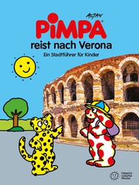 Pimpa reist nach Verona. Ein Stadtführer für Kinder - Librerie.coop