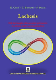 Lachesis. Dal germoglio alla seconda primavera. La donna nelle sue metamorfosi - Librerie.coop