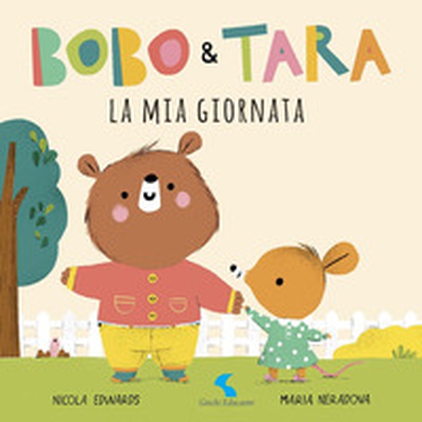 La mia giornata. Bobo & Tara - Librerie.coop La mia giornata. Bobo & Tara - Librerie.coop