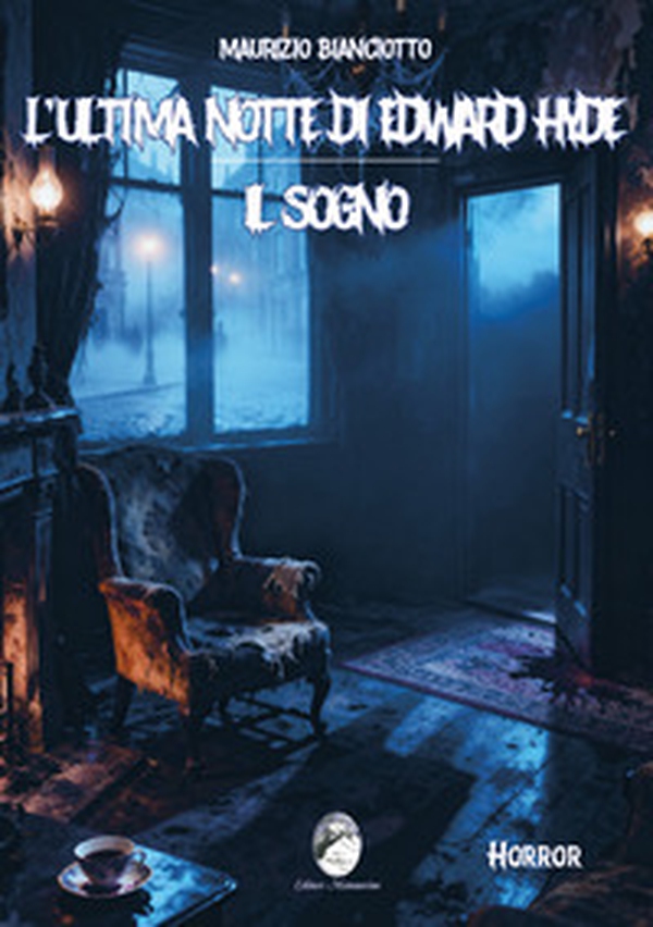 L'ultima notte di Edward Hyde. Il sogno - Librerie.coop