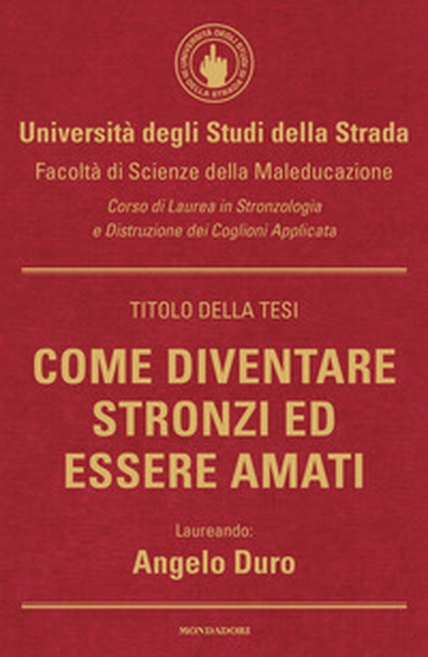 Come diventare stronzi ed essere amati - Librerie.coop