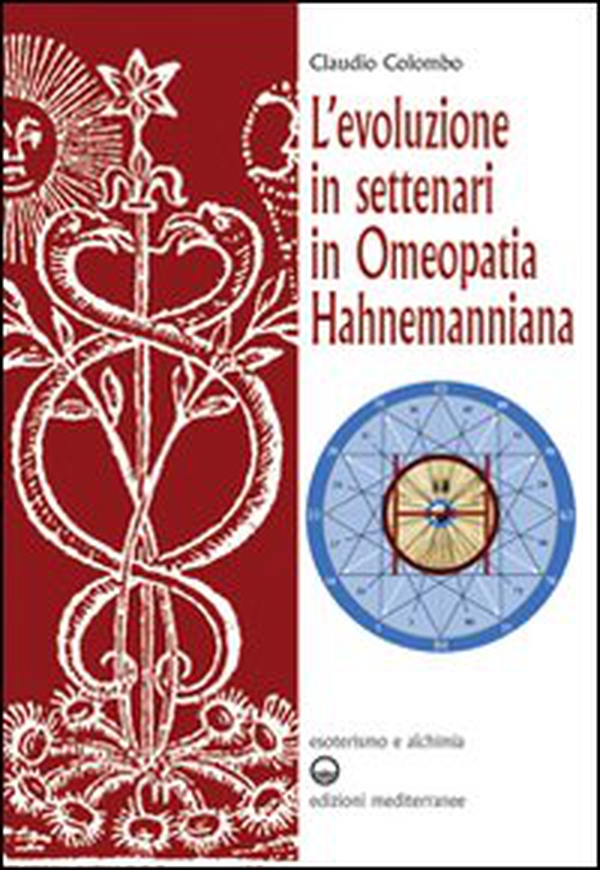 L'evoluzione in settenari in omeopatia hahnemanniana - Librerie.coop L'evoluzione in settenari in omeopatia hahnemanniana - Librerie.coop