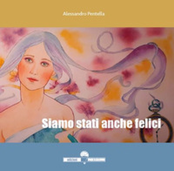 Siamo stati anche felici - Librerie.coop Siamo stati anche felici - Librerie.coop