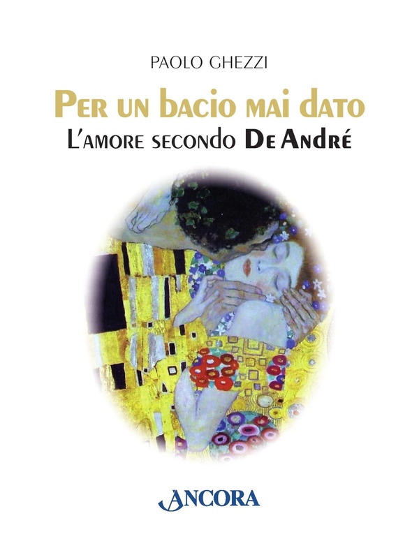 Per un bacio mai dato. L'amore secondo De André - Librerie.coop