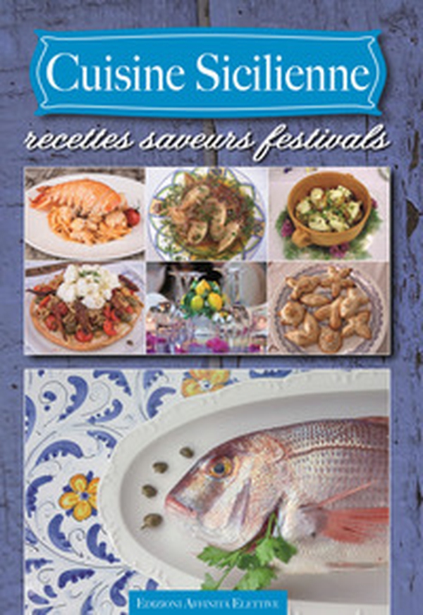 Cuisine sicilienne. Recettes saveurs festivals - Librerie.coop Cuisine sicilienne. Recettes saveurs festivals - Librerie.coop