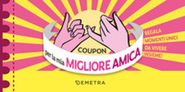 Coupon per la mia migliore amica. Regala momenti unici da vivere insieme! - Librerie.coop Coupon per la mia migliore amica. Regala momenti unici da vivere insieme! - Librerie.coop